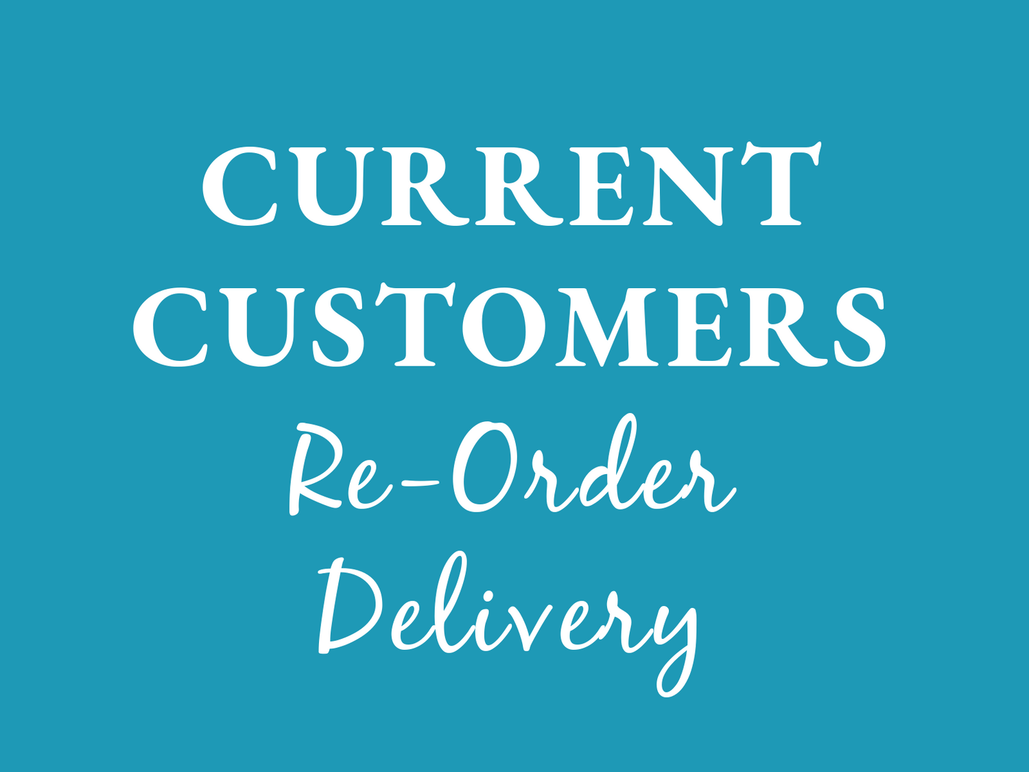 Current Customers Re-Order Delivery